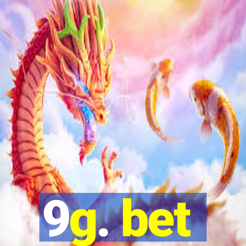 9g. bet